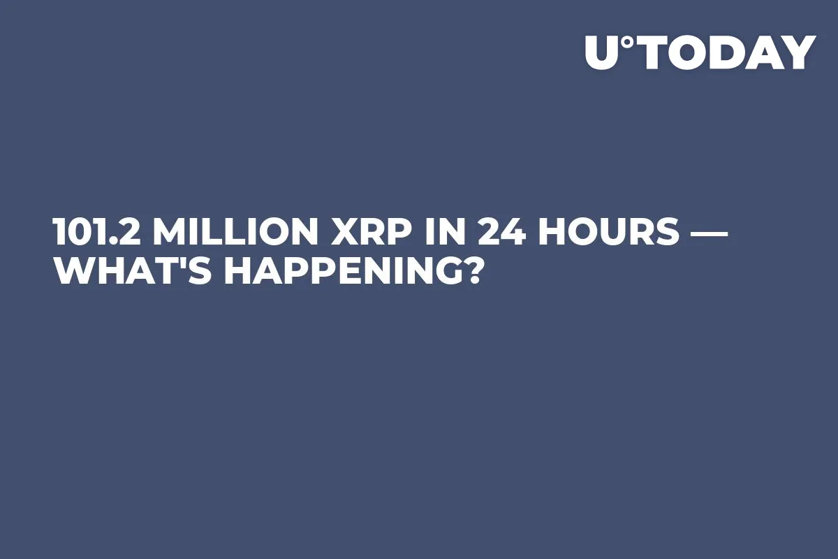 101.2 Million XRP in 24 Hours — What's Happening?