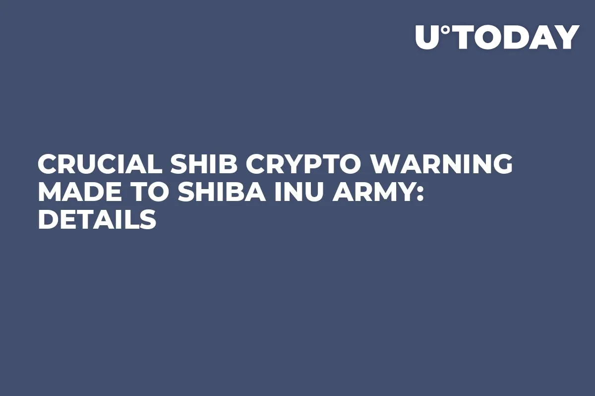 Crucial SHIB Crypto Warning Made to Shiba Inu Army: Details