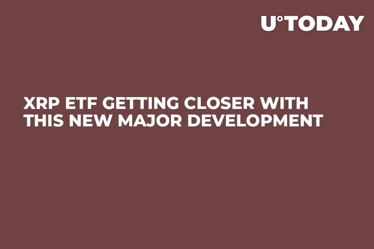 XRP ETF Getting Closer with This New Major Development