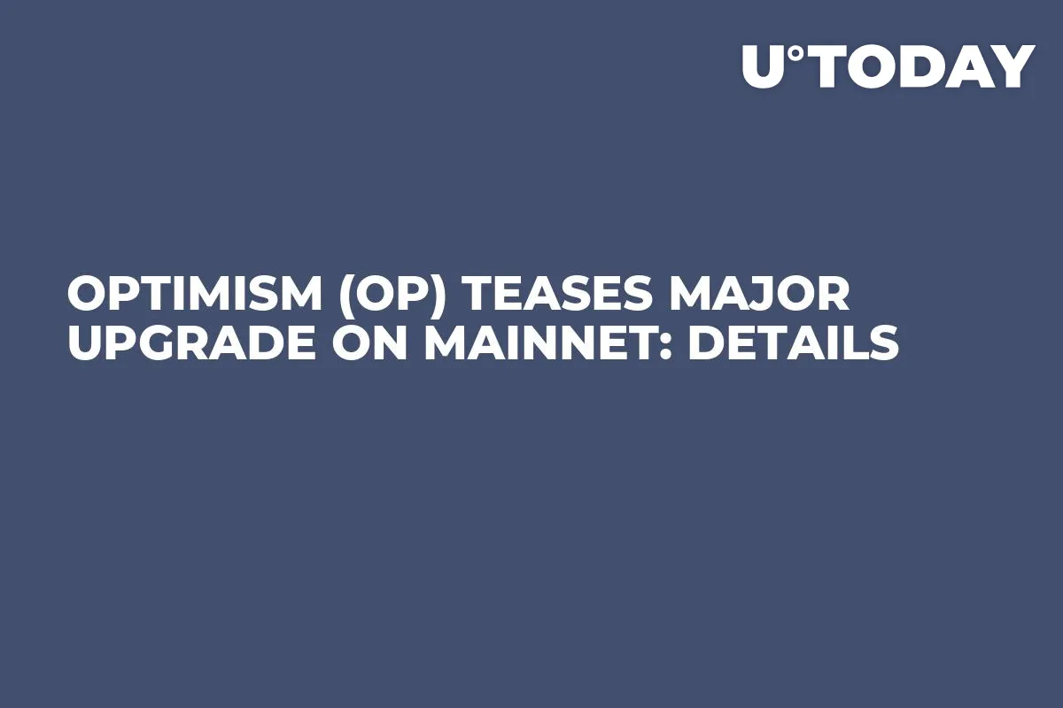 Optimism (OP) Teases Major Upgrade on Mainnet: Details