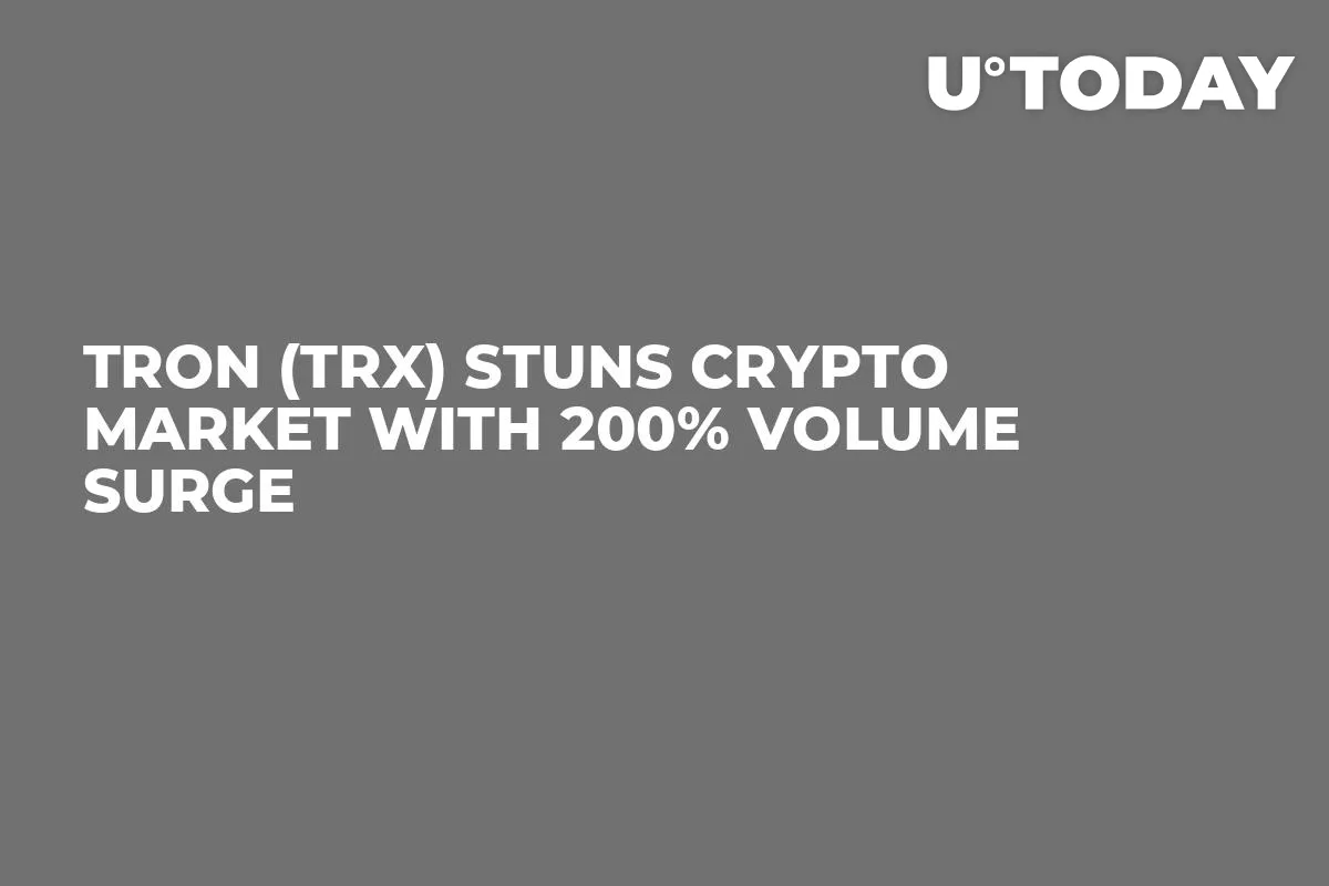 TRON (TRX) Stuns Crypto Market With 200% Volume Surge