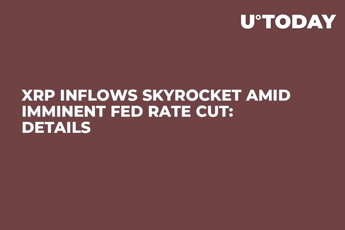 XRP Inflows Skyrocket Amid Imminent Fed Rate Cut: Details
