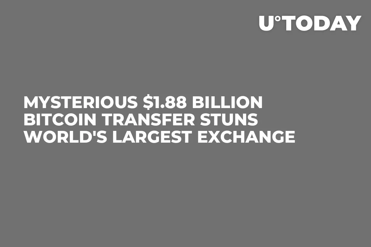 Mysterious $1.88 Billion Bitcoin Transfer Stuns World's Largest Exchange